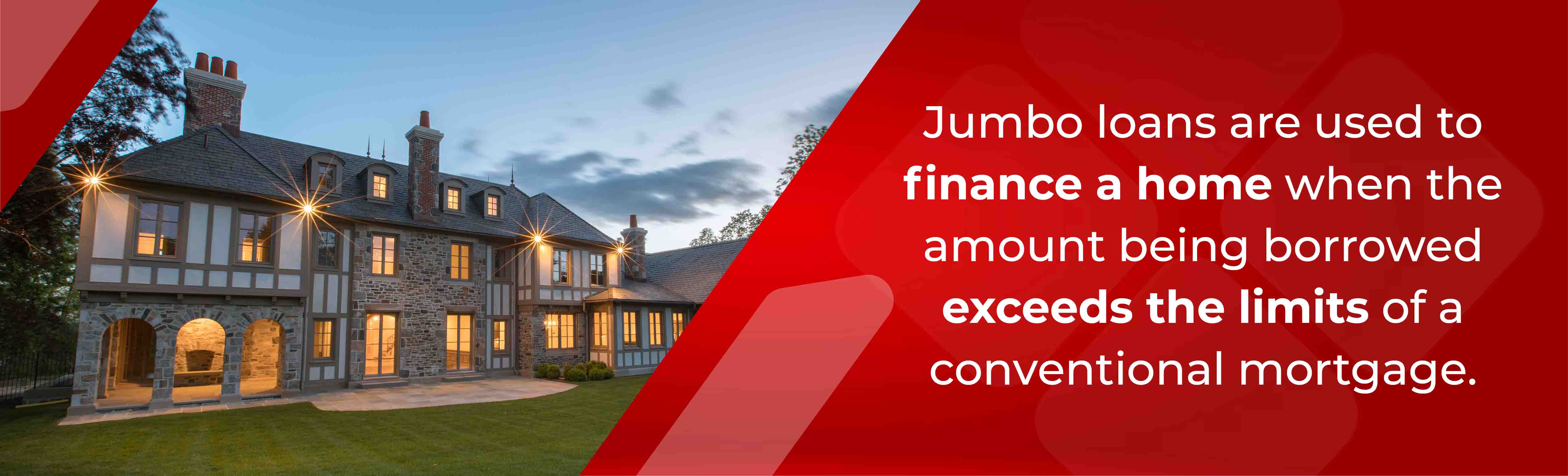 Jumbo loans are used to finance a home when the amount being borrowed exceeds the limits of a conventional mortgage - picture of a mansion