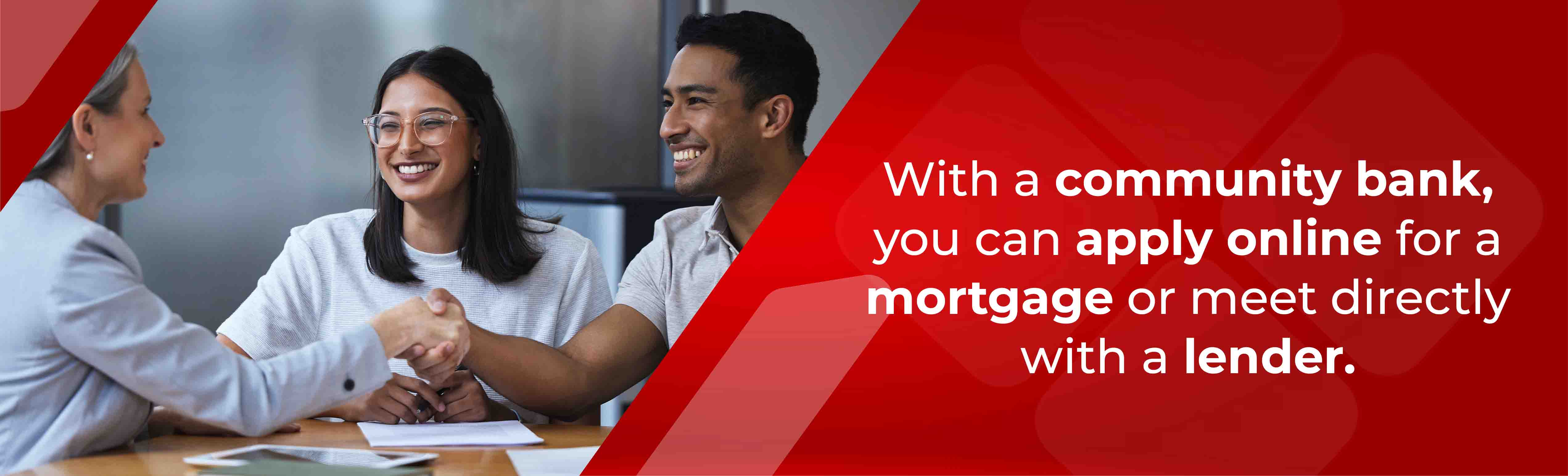 With a community bank, you can apply for a mortgage or meet directly with a lender - Image of couple meeting with a lender
