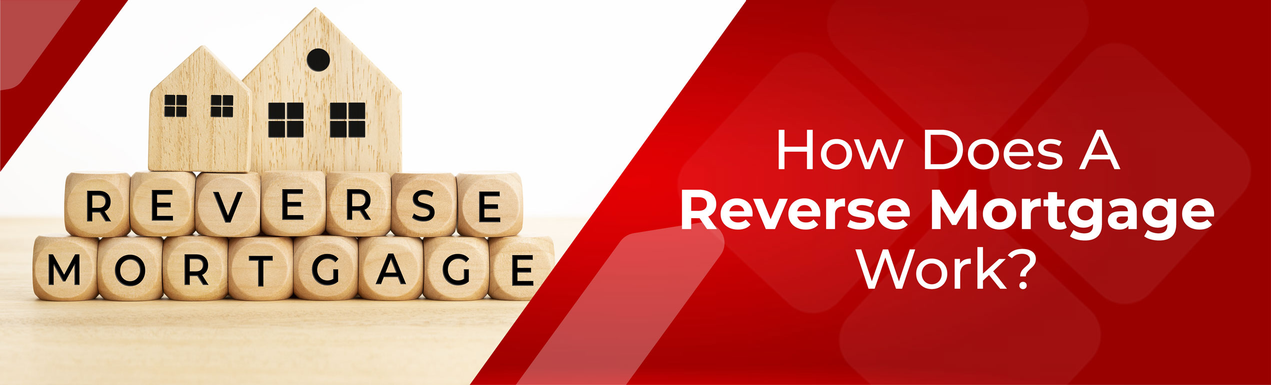 How Does a Reverse Mortgage Work